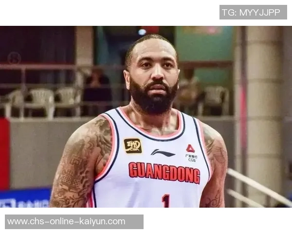 广东队本土球员吉伦沃特渴望归化加入中国男篮实现梦想